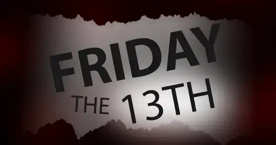 Friday the 13th, a day of unlucky and full of mystery, is it true?